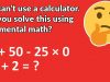 Very few people can solve this math problem without using a calculator