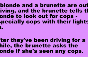 A blonde and a brunette are out driving