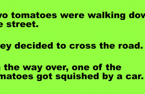 Two tomatoes were walking down the street.