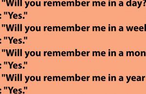 Will You Remember Me?