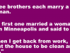 Three brothers each marry a woman.