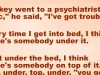 A man went to a psychiatrist because he had trouble with his bed.