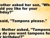 One mother asked her son what gift he wanted for birthday