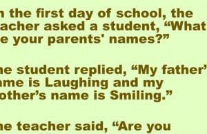 On the first day of school, the teacher asked a student.