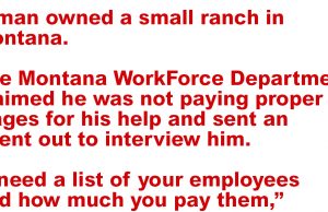 A man owned a small ranch in Montana.