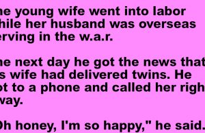 A young wife went into labor while her husband was overseas.