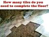 How many tiles do you need to complete the floor?